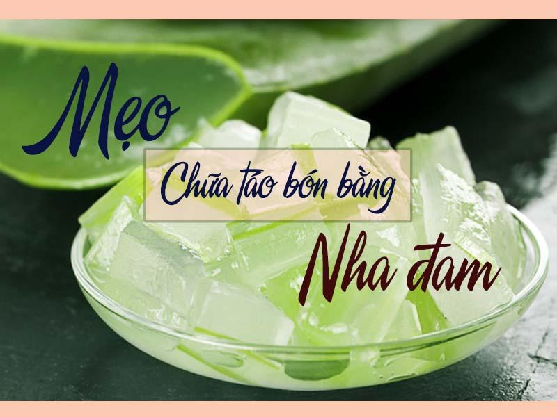 Trị táo bón bằng nha đam